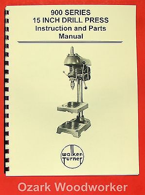 Walker Turner 900 Series 15" Drill Press Operator's & Parts Manual 0749