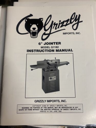 Grizzly 6” Jointer Model G1182 June 1992 Instruction Manual